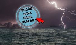 Yurtta bugün hava nasıl olacak?