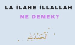 La İlahe İllallah Ne Demek?